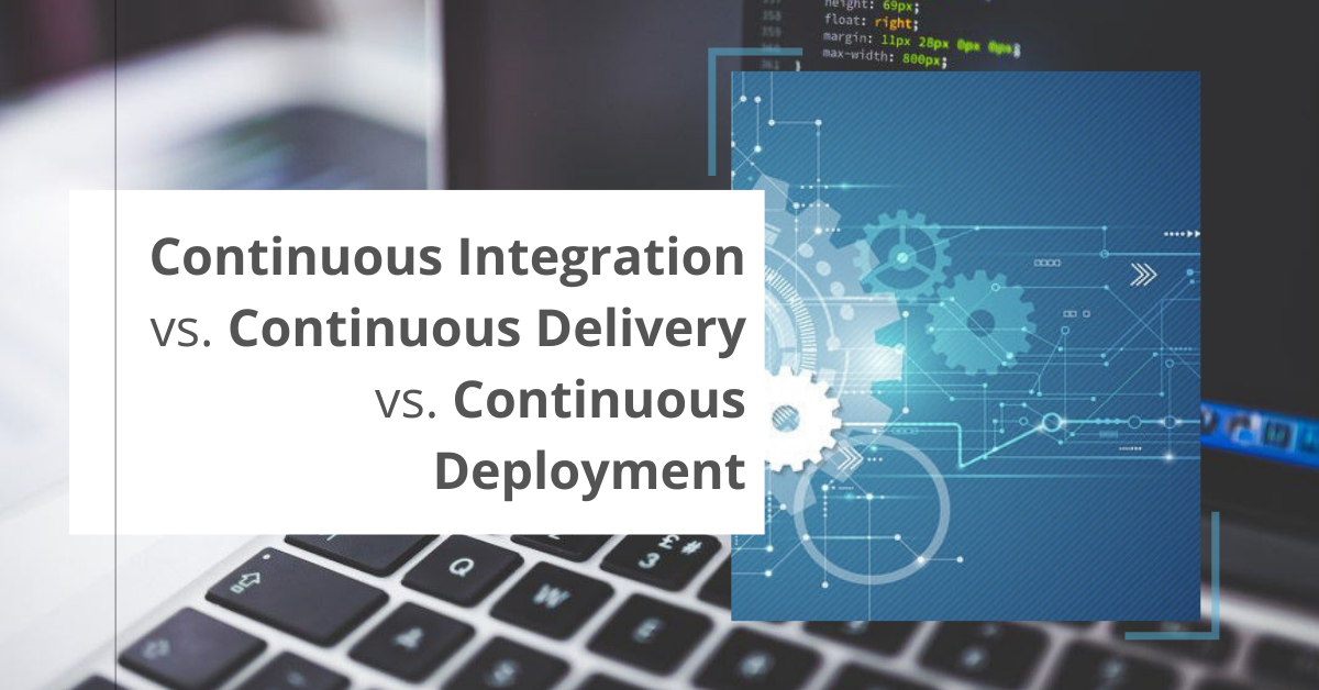 Continuous Integration Vs Continuous Delivery Vs Continuous Deployment DevCom